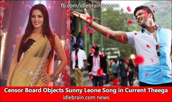 Censor Board Objects Sunny Leone Song in Current Theega - Telugu cinema