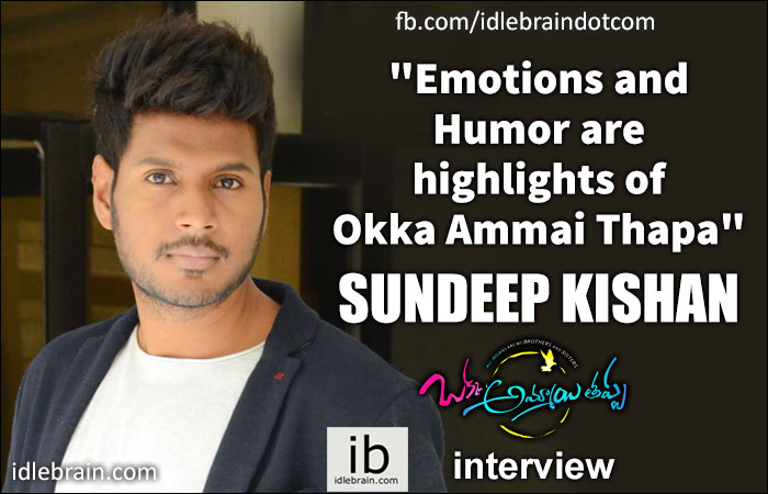 Interview with Sundeep Kishan about Okka Ammayi Thappa, Interview with Sundeep Kishan, Sundeep Kishan interview, Sundeep Kishan Okka Ammayi Thappa interview, Sundeep Kishan about Okka Ammayi Thappa